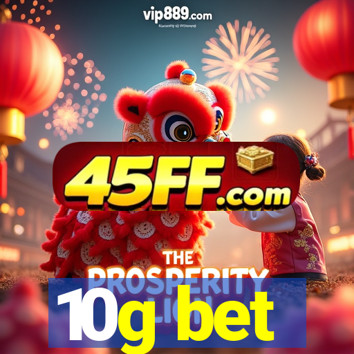 10g bet